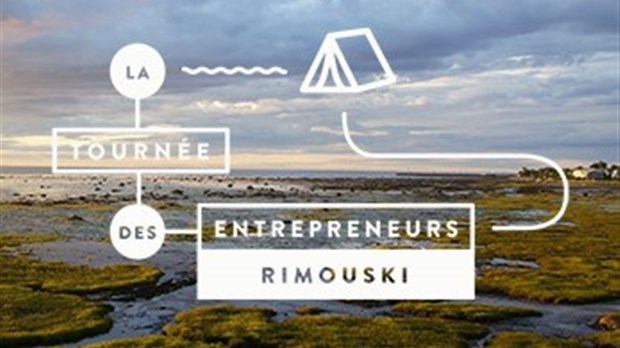 La Tournée des entrepreneurs à Rimouski le 25 juillet prochain 